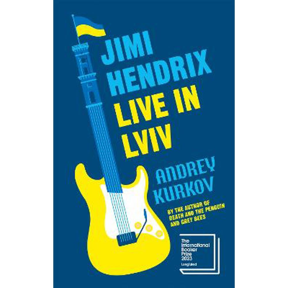 Jimi Hendrix Live in Lviv: Longlisted for the International Booker Prize 2023 (Hardback) - Andrey Kurkov